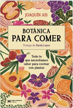 BOTÁNICA PARA COMER - Todo lo que necesitamos saber para cocinar con plantas