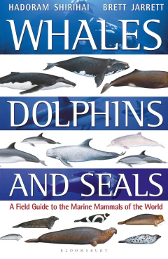 Whales, Dolphins and Seals: A Field Guide to the Marine Mammals of the World (en Inglés)