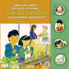 Querés saber por qué, a veces, los alimentos nos pueden enfermar?