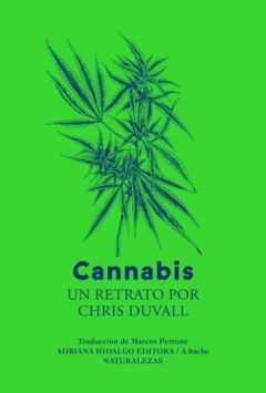 CANNABIS - Un retrato por Chris Duvall