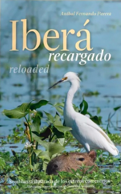 Iberá Recargado - Semblanza Ilustrada De Los Esteros