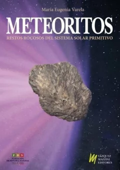 Meteoritos. Restos rocosos del Sistema Solar Primitivo