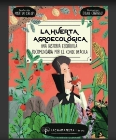 La Huerta Agroecológica. Una historia esdrújula recomendada por el conde Drácula