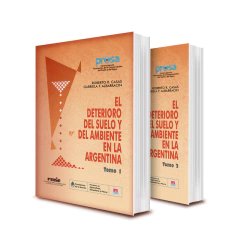 EL DETERIORO DEL SUELO Y EL AMBIENTE EN ARGENTINA (2 Tomos)