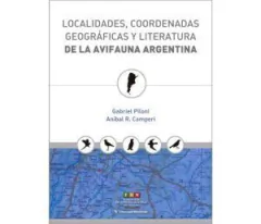 LOCALIDADES, COORDENADAS GEOGRÁFICAS Y LITERATURA DE LA AVIFAUNA ARGENTINA