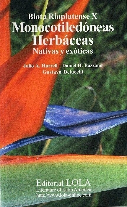 Biota Rioplatense X - MONOCOTILEDÓNEAS HERBÁCEAS - Nativas y Exóticas - ULTIMO EJEMPLAR