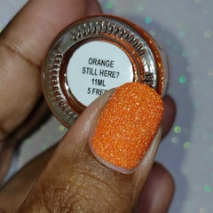 Orange You Still Here? - By Dany Vianna Esmaltes Artesanais