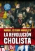 La Revolucion Cholista - Manuel Esteban Manolete