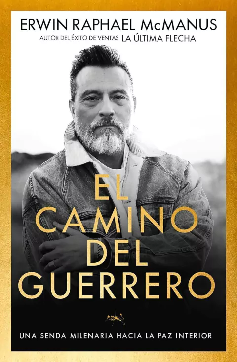 EL CAMINO DEL GUERRERO - Erwin Mcmanus