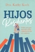 Hijos Resilientes - Dr. Kathy Koch