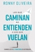 Los Que Caminan No Entienden A Los Que Vuelan - Ronny Oliveira