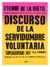 DISCURSO DE LA SERVIDUMBRE VOLUNTARIA