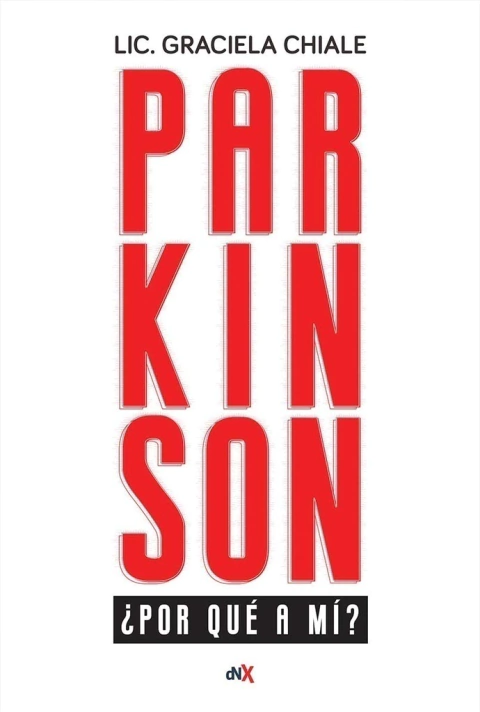 Parkinson ¿por que a mi? - Chiale Graciela