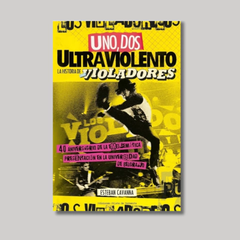 “UNO, DOS, ULTRAVIOLENTO: LA HISTORIA DE LOS VIOLADORES” - comprar online