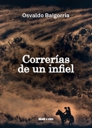 CORRERÍAS DE UN INFIEL - OSVALDO BAIGORRIA - BLATT & RÍOS