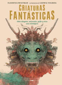 CRIATURAS FANTÁSTICAS - FLOORTJE ZWIGTMAN / LUDWIG VOLBEDA - LIBROS DEL ZORRO ROJO