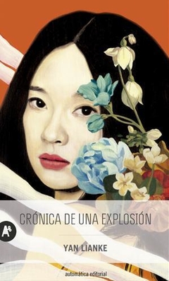 CRÓNICA DE UNA EXPLOSIÓN - YAN LIANKE - AUTOMÁTICA EDITORIAL