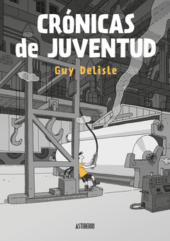 CRÓNICAS DE JUVENTUD - GUY DELISLE - ASTIBERRI