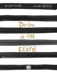 DENTRO DE UNA CEBRA - MICAELA CHIRIF Y RENATO MORICONI - LIMONERO