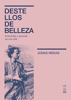 DESTELLOS DE BELLEZA - JONAS MEKAS - CAJA NEGRA