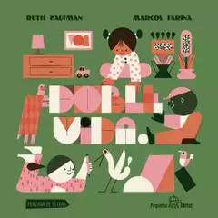 DOBLE VIDA - RUTH KAUFMAN / MARCOS FARINA - PEQUEÑO EDITOR