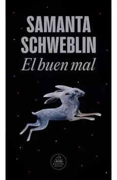 EL BUEN MAL - SAMANTA SCHWEBLIN - PRHM - comprar online