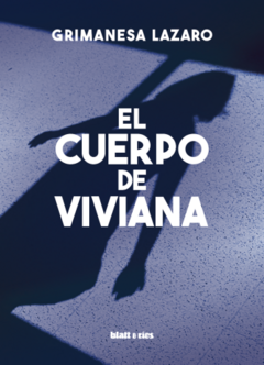 EL CUERPO DE VIVIANA - GRIMANESA LAZARO - BLATT & RÍOS