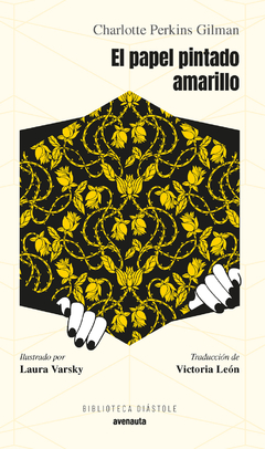 EL PAPEL PINTADO DE AMARILLO - CHARLOTTE PERKINS GILMAN / LAURA VARSKY - AVENAUTA