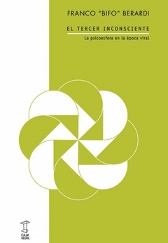 EL TERCER INCONSCIENTE - FRANCO BIFO BERARDI - CAJA NEGRA