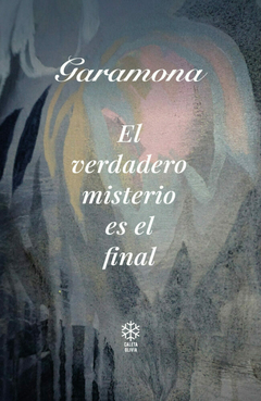 EL VERDADERO MISTERIO ES EL FINAL - FRANCISCO GARAMONA - CALETA OLIVIA
