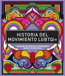 HISTORIA DEL MOVIMIENTO LGBTQI+ - VARIOS AUTORES - BLUME