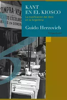 KANT EN EL KIOSCO - GUIDO HERZOVICH - AMPERSAND