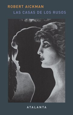 LA CASA DE LOS RUSOS - ROBERT AICKMAN - ATALANTA
