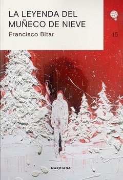 LA LEYENDA DEL MUÑECO DE NIEVE - BITAR, FRANCISCO - MARCIANA