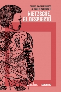 NIETZSCHE, EL DESPIERTO -YANNIS CONSTANTINIDES Y DAMIEN MACDONALD - CACTUS