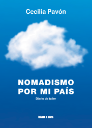 NOMADISMO POR MI PAÍS - CECILIA PAVÓN - BLATT & RÍOS