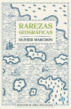 RAREZAS GEOGRÁFICAS - OLIVIER MARCHON - GODOT