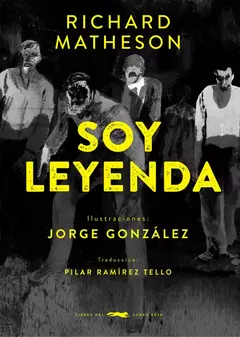 SOY LEYENDA - RICHARD MATHESON / JORGE GONZALEZ (ILUST.) - LIBROS DEL ZORRO ROJO