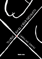 TU CRUZ EN EL DESIERTO - CAROLINA SANÍN - BLATT & RÍOS