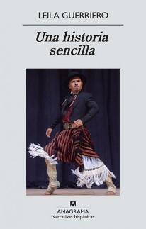 UNA HISTORIA SENCILLA - LEILA GUERRIERO - ANAGRAMA