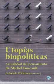 UTOPÍAS BIOPOLÍTICAS - GABRIELA D´ODORICO - GODOT