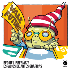VALE FUTURO - MARCOS VERGARA - RED DE LIBRERÍAS Y ESPACIOS DE ARTES GRÁFICAS