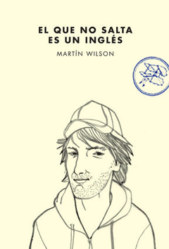 EL QUE NO SALTA ES UN INGLÉS - MARTÍN WILSON - TENEMOS LAS MÁQUINAS