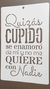Stencil 20 x 30  cm QUIZAS CUPIDO SE ENAMORO DE MI