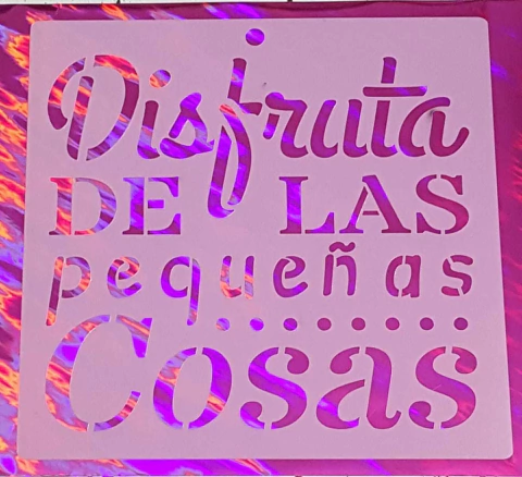 Stencil 20 x 20  cm DISFRUTA DE LAS PEQUEÑAS COSAS