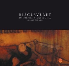 Bisclaveret - in hortis... aegri somnia (EARLY WORKS) (CD)