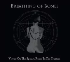 Breathing Of Bones - Virtue On The Spears, ROSES TO THE TRAITORS (CD)