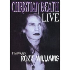 Christian Death featuring Rozz Williams ?- Live (DVD)