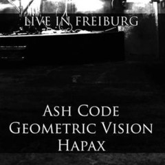 COMPILAÇÃO - ASH CODE / GEOMETRIC VISION / HAPAX LIVE IN FREIBURG (CD)