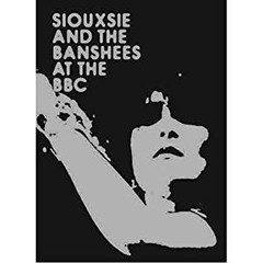 SIOUXSIE AND THE BANSHEES - AT THE BBC (BOX)